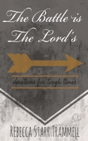 The Battle is The Lord's: Devotions For Tough Times B08LNBVB8Z Book Cover