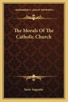 De moribus ecclesiae catholicae et de moribus Manichaeorum 1643730231 Book Cover