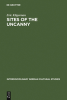 Sites of the Uncanny: Paul Celan, Specularity and the Visual Arts 3110191350 Book Cover