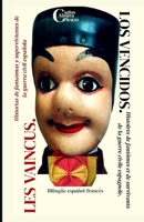 Los vencidos/ Les vaincus: Relatos de fantasmas y de supervivientes de la guerra civil española/ Histoires de fantômes et de survivants de la guerre civile espagnole. (Spanish Edition) B0FF59ZG5N Book Cover