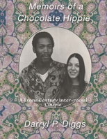 Memoirs of a Chocolate Hippie: A Trans Century Inter-racial Couple B084Z6BZNN Book Cover