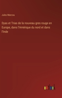 Dyas et Trias de la nouveau gres rouge en Europe, dans l'Amérique du nord et dans l'Inde (French Edition) 3385002915 Book Cover