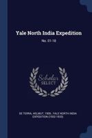 Yale North India Expedition: No. 01-18 1377028402 Book Cover