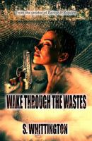 Wake Through the Wastes B0HD61SKDZ Book Cover