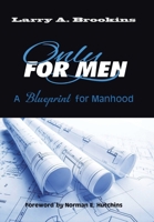 Only for Men: A Blueprint for Manhood B0FNQX8DV7 Book Cover