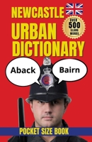 Newcastle Urban Dictionary: A Funny Guide to Geordie Slang, Sayings, and Newcastle Lingo (Slang Dictionary) B0HDR7XHTB Book Cover