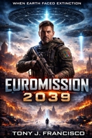 EUROMISSION 2039: A European World War III Saga (Euromission Series) B0GWX7NRTQ Book Cover