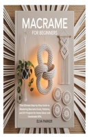 MACRAME FOR BEGINNERS: The Ultimate Step-by-Step Guide to Mastering Macrame Knots, Patterns, and DIY Projects for Home Décor and Handmade Gifts B0FKLYK8JL Book Cover