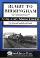Rugby to Birmingham: Including Connections to Leamington Spa 190600837X Book Cover