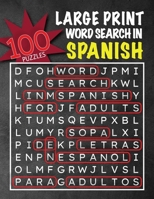 Word Search In Spanish For Adults - 100 Puzzles Large Print Word Search In Spanish - Sopa De Letras En Espanol Para Adultos: Pasatiempo Divertido B088N8X7JJ Book Cover