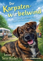 LEON Der Karpaten-Wirbelwind: Aus dem Leben eines (fast) perfekten Familienhundes (German Edition) 3696351083 Book Cover