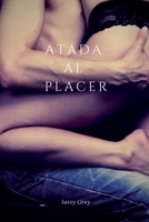 Atada al Placer. B096TRXH4Y Book Cover
