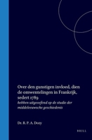 Over den gunstigen invloed, dien de omwentelingen in Frankrijk, sedert 1789, hebben uitgeoefend op de studie der middeleeuwsche geschiedenis (Dutch Edition) 9004557334 Book Cover