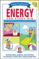 Energy for Every Kid: Easy Activities That Make Learning Science Fun 047133099X Book Cover