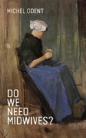 Do we need midwives? 1780662203 Book Cover