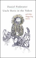 Uncle Boris in the Yukon: and Other Shaggy Dog Stories 0684856328 Book Cover