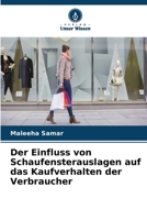 Der Einfluss von Schaufensterauslagen auf das Kaufverhalten der Verbraucher (German Edition) 6208469724 Book Cover