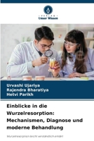 Einblicke in die Wurzelresorption: Mechanismen, Diagnose und moderne Behandlung (German Edition) 6630235878 Book Cover