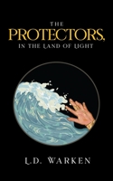 The Protectors, In the Land of Light 1637280157 Book Cover