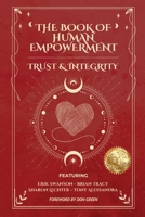 The Book of Human Empowerment: Trust & Integrity 1964330254 Book Cover