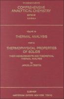 Thermal Analysis Part D, Volume XII D: Thermophysical Properties of Solids. Their Measurement and Theoretical Thermal Analysis (Comprehensive Analytical Chemistry) 0444996532 Book Cover