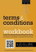 Terms & Conditions Workbook: The Fine Print to an Anti-Racist Society 1732865159 Book Cover