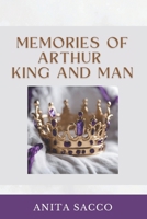 Memories of Arthur King and Man B0F9C8V7M9 Book Cover