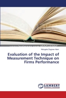 Evaluation of the Impact of Measurement Technique on Firms Performance 3659418781 Book Cover