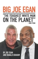 Big Joe Egan: The Toughest White Man on the Planet B09W7L5V56 Book Cover