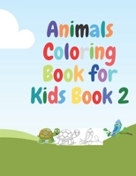 Animals Coloring Book for Kids Book 2: Animals Coloring Book for Kids, Great Gift for Boys & Girls 4-8 Paperback B088N932TH Book Cover