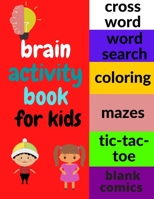 BRAIN ACTIVITY BOOK: AMAZING AND CHALLENGING GAMES FOR CLEVER KIDS TO HAVE FUN WITH AWESOME PUZZLES AND DEVELOP THE CHILD'S MENTAL CAPABILITIES B08BDS8P61 Book Cover
