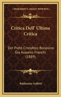 Critica Dell' Ultima Critica: Del Prete Cristoforo Bonavino Gia Ausonio Franchi (1889) 1167507096 Book Cover