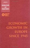 Economic Growth in Europe Since 1945 0521496276 Book Cover