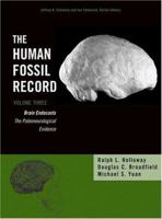 The Human Fossil Record, Brain Endocasts: The Paleoneurological Evidence, Volume 3 0471418234 Book Cover