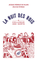 La Nuit Des Rois: Colloque Des Morts 2251455493 Book Cover