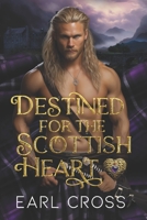 Destined For The Scottish Heart: Book Two Of The Scottish Heart Series B0BJ4ZFT59 Book Cover