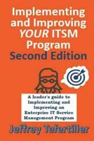 Implementing and Improving ITSM: A leader's guide to implementing and improving Enterprise IT Service Management - Second Edition - Full Color 1723127442 Book Cover
