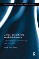 Gender Equality and Work-Life Balance: Glass Handcuffs and Working Men in the U.S. 1138600016 Book Cover