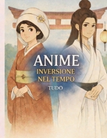 Anime - Inversione nel Tempo B0FL22ZPQR Book Cover