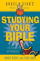 Bruce and Stan's Guide to Studying Your Bible: A User Friendly Approach (Bruce & Stan's Pocket Guides) 0736903828 Book Cover