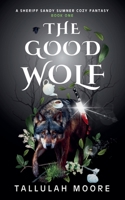 The Good Wolf (A Sheriff Sandy Sumner) B0FHHS9JYX Book Cover