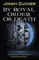 By Royal Order or Death 178127715X Book Cover