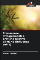 Conoscenze, atteggiamenti e pratiche relative all'H1N1 (influenza suina) (Italian Edition) 620768706X Book Cover