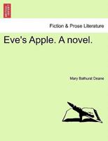 Eve's Apple. A novel. 1241227489 Book Cover