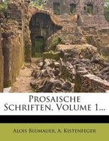 Prosaische Schriften, Volume 1... 1275299873 Book Cover