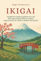 Ikigai: Ontdek het Japanse geheim om van elke dag een geschenk te maken, lang te leven en vrede te hebben met jezelf (Dutch Edition) B0F8413C1K Book Cover