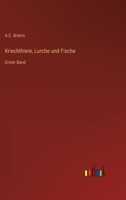 Kriechthiere, Lurche und Fische: Erster Band 3368245465 Book Cover