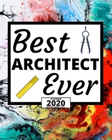 Best Architect Ever: 2020 Planner For Architect, 1-Year Daily, Weekly And Monthly Organizer With Calendar, Funny Gift For Christmas Or Birthday (8 x 10) 167397063X Book Cover