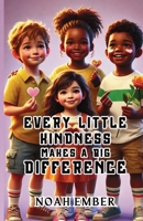Every Little Kindness Makes a Big Difference 1300940506 Book Cover