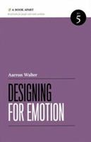 Designing for Emotion 1937557006 Book Cover